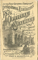 United States Centennial Commission. International Exhibition 1876, Official Catalogue, Part II. Philadelphia: John R. Nagle & Co., 1876.
